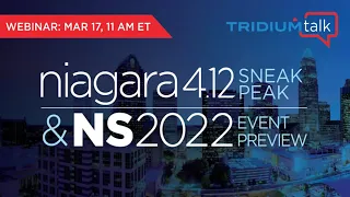 TridiumTalk: Niagara 4.12 Sneak Peak & Niagara Summit Preview (March 17, 2022)