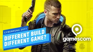 Cyberpunk 2077 is A Different Game Depending on Your Build - Gamescom 2019