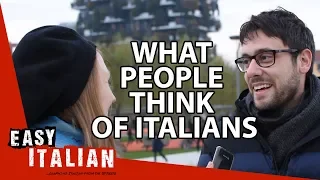 What foreigners think of Italians | Easy Italian 10