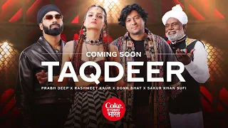 Coke Studio Bharat | Taqdeer | Donn Bhat x Rashmeet Kaur x Prabh Deep x Sakur Khan | Coming Soon