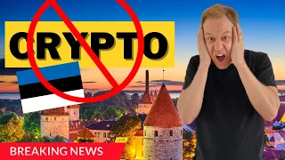 It Has Started: Anti Crypto Regulations in Estonia 🇪🇪
