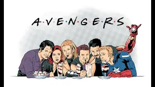 Avengers : Friends || I'll Be There For You || Avengers Style ||