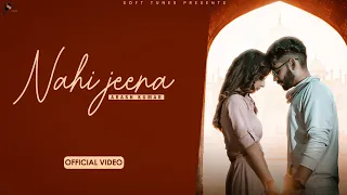 Nahi Jeena | Arash | Blare Shots | Latest Romantic Sad Songs 2021 | Soft Tunes