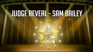 Now Thats Entertainment - Judge Reveal - Sam Bailey