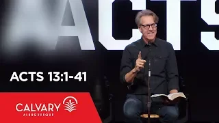 Acts 13:1-41 - Skip Heitzig