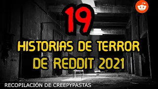 19 HISTORIAS MÁS ATERRADORAS DE REDITT (RECOPILACIÓN) - CREEPYPASTAS DE TERROR 2021