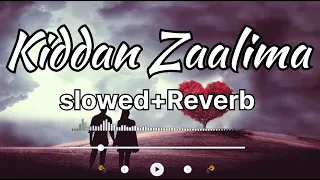 Kiddan Zaalima (Song) || Vishal mishra || lofi+slowed+reverb songs || Wow lofi