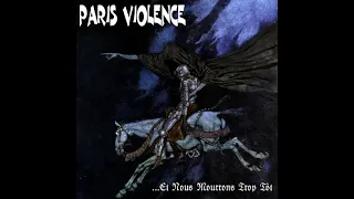 Paris Violence - Et Nous Mourrons Trop Tôt (2006) [Full Album]