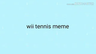 Wii tennis || meme (подарок для твоё эхо и Marika / Akiram)