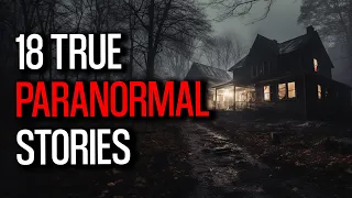 18 True Paranormal Stories - A Haunting at Grandma's House