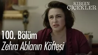 Zehra ablanın köftesi - Kırgın Çiçekler 100. Bölüm