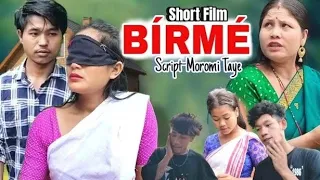 BÍRMÉ || Part 1 || New Short Movie || ft. @ranjitmisingko || 2023