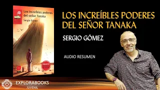 SERGIO GOMEZ - Los increíbles poderes del señor Tanaka | RESUMEN (Análisis y Cuestionario)