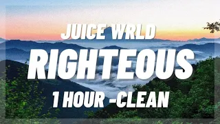 Juice WRLD - Righteous [1 HOUR - CLEAN]