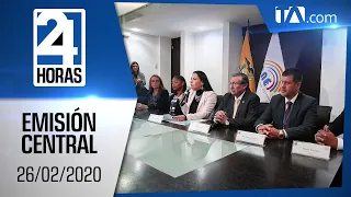 Noticias Ecuador: Noticiero 24 Horas 26/02/2020 (Emisión Central)