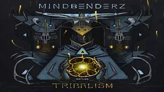 MINDBENDERZ - Tribalism 2018 [Full Album]