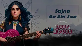 SAJNA AA BHI JAA / DEEP HOUSE MIX / GADNAYAK & BIGAMER