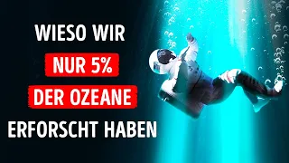 Wir haben keine Ahnung, was sich in 95% der Ozeane verbirgt