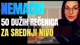 NEMAČKI  -  DA LI MOŽETE DA RAZUMETE I DUŽE REČENICE- 50 REČENICA ZA SREDNJI NIVO