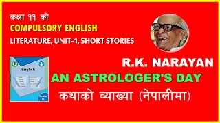 An Astrologer's Day by| R.K. Narayan || Grade 11, NEB New Course || Fully Explained