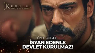 İsyan Edenle, Arkasını Dönüp Kaçanla Devlet Kurulmaz! - Kuruluş Osman Özel Kolaj