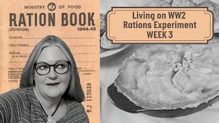 Living on WW2 Rations Week 3, What did I eat, How much did I spend?