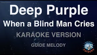Deep Purple-When a Blind Man Cries (Melody) (Karaoke Version)