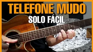 Solos Fáceis de Violão | Telefone Mudo | Simplificado | Musica Completa no Whatsapp 27-997454297