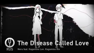 [Vocaloid на русском] The Disease Called Love [Onsa Media]