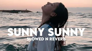 Sunny Sunny -YoYo Honey Singh (Slowed n Reverb)