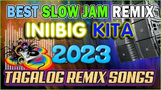 NEW BEST TAGALOG POWER LOVE SONG 2023 || INIIBIG KITA - NONSTOP #SLOW JAM REMIX 2023 | FREE TO USE