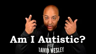 Am I Autistic? (VLOG)