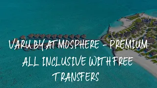 VARU by Atmosphere - Premium All Inclusive with Free Transfers Review - North Male Atoll , Maldives