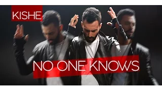 Kishe - No one knows