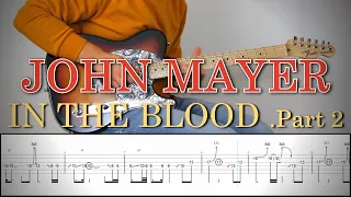 JOHN MAYER - IN THE BLOOD (Solo) .Part 2 | Guitar Cover Tutorial (FREE TAB)