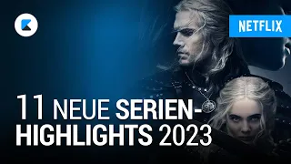 11 Netflix Serien-Highlights 2023, die ihr nicht verpassen dürft