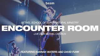 BSSM Encounter Room Live at Bethel Church | Dave Funk & Hannah Waters | June 23rd, 2021
