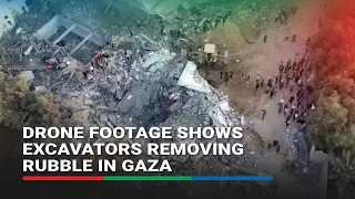 Drone footage shows excavators removing rubble in Gaza neighborhood | ABS-CBN News