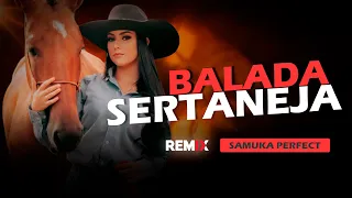 SETMIX | BALADA SERTANEJA| PANCADÃO SERTANEJO | SERTANEJO REMIX 2022 | By. SAMUKA PERFECT REMIX