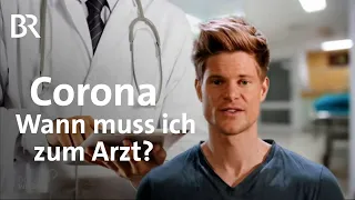 Corona: Wann muss ich zum Arzt? Covid-19 - Symptome und Ansteckungswege | Coronavirus | BR