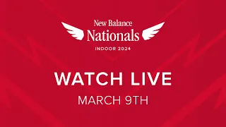 New Balance Nationals Indoor | LIVE | March 9, 2024 @ 8:20a EST