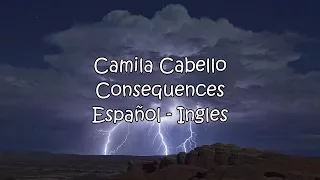 Camila Cabello - Consequences ( Sub Español - Ingles)