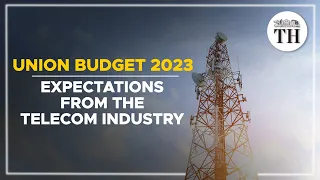 Union Budget 2023 | Expectations from the telecom industry | The Hindu