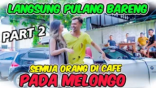 Part 2 || Langsung Pulang Bareng, Semua Orang di Cafe Pada Melongo