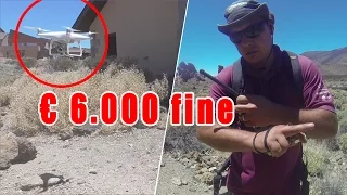 6000 euros fine for flying a drone in national park El Teide, Tenerife, Spain!!!