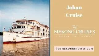 Jahan & Jayavarman Cruises of Heritage Line- topmekongcruises.com