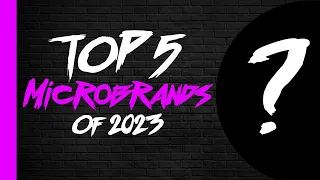 The Top 5 Microbrands Of My 2023 Collection (plus the SOTC in 2023)