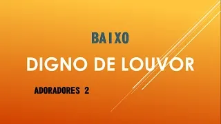 KIT BAIXO - DIGNO DE LOUVOR - ADORADORES 2