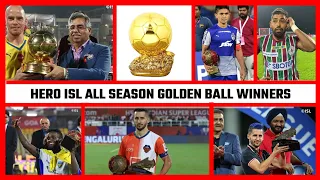 Hero ISL All season Golden Ball Winner List || ISL All Time Golden Ball Winners