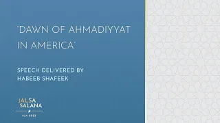 "Dawn of Ahmadiyyat in America" | Jalsa USA 2023 Speech